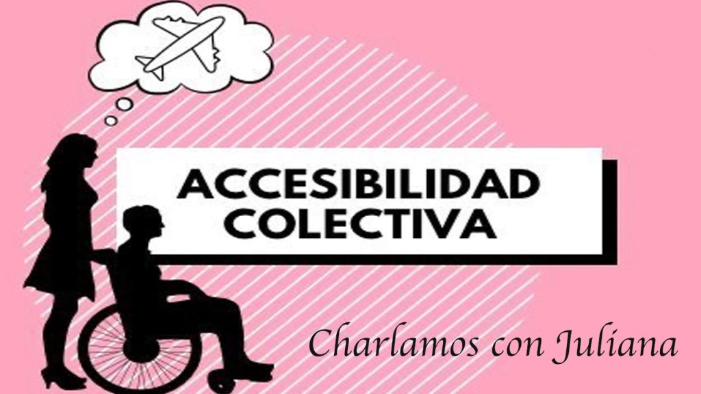 Accesibilidad Turística – Charlamos con&nbsp;Juliana
